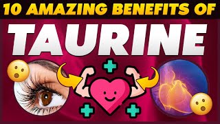 10 Amazing BENEFITS Of Taurine [upl. by Nannahs]