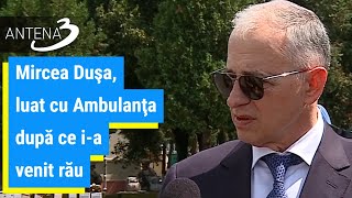 Mircea Duşa luat cu Ambulanţa după ce ia venit rău Fostul ministru era cu Mircea Geoană [upl. by Airretnahs]