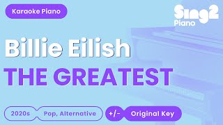 Billie Eilish  THE GREATEST Piano Karaoke [upl. by Viccora643]