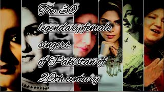 TOP 30 LEGENDARY FEMALE SINGERS OF PAKISTAN OF 20TH CENTURY [upl. by Pas994]