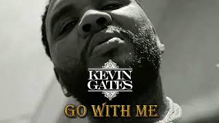 Kevin Gates  GO WITH ME [upl. by Kristal]