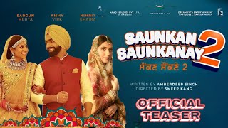 Saunkan Saunkanay 2 Official Teaser Ammy Virk  Sargun Mehta  Nimrat Khaira  Rel 10 April 2025 [upl. by Richarda]