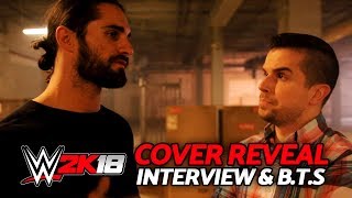 WWE 2K18 COVER STAR REVEAL SETH ROLLINS INTERVIEW amp BEHIND THE SCENES [upl. by Anilev]