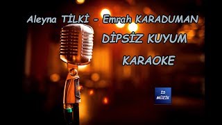 Aleyna Tilki Emrah Karaduman Dipsiz Kuyum Karaoke Orjinal Ton [upl. by Roosnam695]