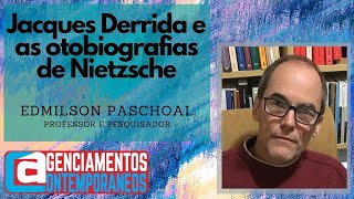 55Edmilson Paschoal  Jacques Derrida e as otobiografias de Nietzsche [upl. by Halilak]