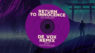 Enigma  Return to Innocence  De Vox Deep Downtempo Remix  Synthwave Unreleased Version [upl. by Schalles]