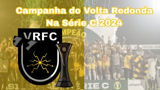 Campanha do Volta Redonda Na Série C 2024 [upl. by Kelwin]