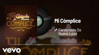 Cardenales De Nuevo León  Mi Cómplice Audio [upl. by Fai]