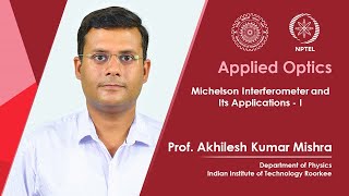 Lecture 24  Michelson Interferometer and Its Applications  I [upl. by Nysila]