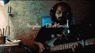 Angeles  Elliot Smith Cover [upl. by Lati]