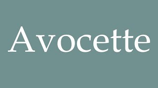 How to Pronounce Avocette Avocet Correctly in French [upl. by Giesser348]