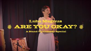 Luba Magnus StandUp Special quotAre You Okayquot [upl. by Nylak627]