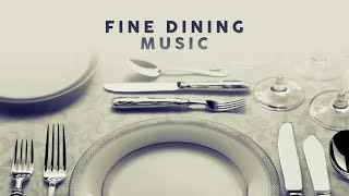 Fine Dining Music  Cool Playlist [upl. by Turmel]