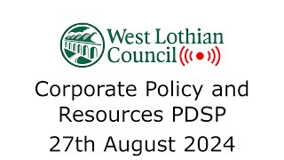 Corporate Policy and Resources PDSP  27th August 2024 [upl. by Yerffe944]