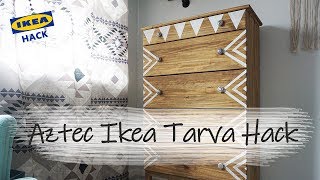 IKEA HACK  Aztec Style Tarva Chest of Drawers [upl. by Nnyleimaj516]