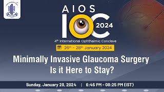 AIOS IOC 2024 Minimally Invasive Glaucoma Surgery  is it here to stay [upl. by Thayer29]