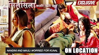 Silsila Badalte Rishton Ka Mauli WORRIES For Kunal Nandini Tries To Contact Him Too  ON LOCATION [upl. by Kev]