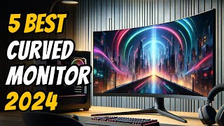 Best Curved Monitors in 2024  The Only 5 You Need to Know [upl. by Aniale]