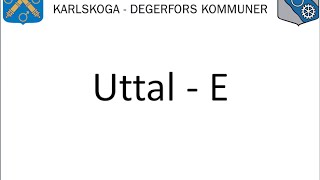 Uttal – E  Vuxnas lärande Karlskoga Degerfors wwwuttalse [upl. by Anyale54]