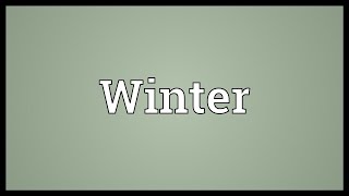 Winter Meaning [upl. by Firmin]