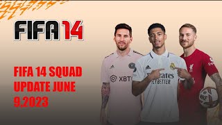 FIFA 14 Squads Update June 2023  FIFA 14 Latest Transfer June 2023 [upl. by Meredithe]