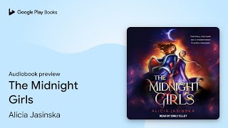 The Midnight Girls by Alicia Jasinska · Audiobook preview [upl. by Atsed905]