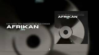 Nico Parga Jose Gonzalez Ft Dj Jean Paredes  Afrikan Two [upl. by Eidnil]