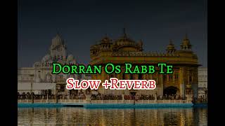 Dorran Os Rabb Te A Kay New SongSlow  Reverb Punjabi New Song 2024 [upl. by Adiazteb]