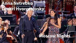 Anna Netrebko Dmitri Hvorostovsky  Moscow Nights Подмосковные вечера 2013 [upl. by Montford]