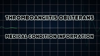 Thromboangiitis obliterans Medical Condition [upl. by Inus825]