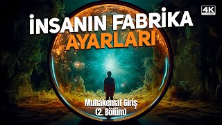 İnsanın Fabrika Ayarları Müzakereli quotMuhakemat Giriş 2 Bölümquot  4K [upl. by Nedra1]