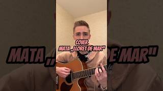 Cover Mata „Lloret de mar” [upl. by Yahska]