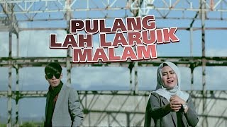 ROZA SELVIA amp IWAN ROMEO  Pulang Lah Laruik Malam Official Music Video Lagu Minang [upl. by Laetitia]