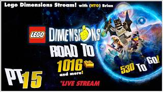 Lego Dimensions Road to 1016 Gold Bricks LIVE STREAM Pt 15  HTG [upl. by Chernow313]