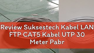 Review Suksestech Kabel LAN FTP CAT5 Kabel UTP 30 Meter Pabrikan Hight Quality BIRU ABU [upl. by Nnaear]