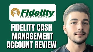 Fidelity Cash Management Account Review 2024  ATM Fees Bonus  Interest Rate  Minimum Balance [upl. by Eceerehs]