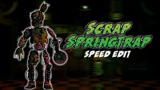 FNaF Speed Edit  Scrap Springtrap [upl. by Airalednac]