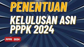 PENENTUAN KELULUSAN PPPK 2024 [upl. by Innavoig133]