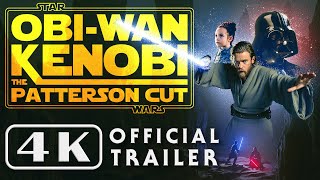 ObiWan Kenobi  The Patterson Cut OFFICIAL TRAILER [upl. by Herbie]