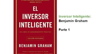 Audiolibro 🔈 Inversor Inteligente  Benjamín Graham Parte 1 [upl. by Isidora426]