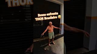 Drone enfrenta Thor Brasileiro 😱😂 humor [upl. by Dietrich]