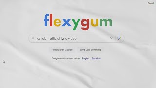 flexygum  Jas Lab Official Lyric Video [upl. by Ellison]