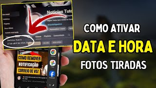 COMO ATIVAR DATA E HORA NAS FOTOS TIRADAS NO ANDROID [upl. by Yoshiko]