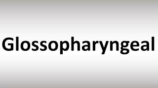 How to Pronounce Glossopharyngeal [upl. by Baniaz89]