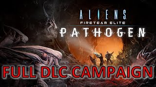 ALIENS FIRETEAM ELITE PATHOGEN DLC FULL CAMPAIGN LONGPLAY WALKTHROUGH ON PC  2K 1440p 60fps [upl. by Adriaens]