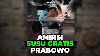 Ambisi Susu Gratis Prabowo  LIPSUS [upl. by Neicul]