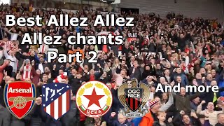 Best Allez Allez Allez Football Chants With Lyrics  Part 2 [upl. by Ramon]