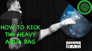 How to Kick the Heavy Aqua Bag Tutorial [upl. by Erida797]