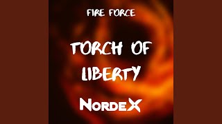 Torch of Liberty Fire Force [upl. by Hegyera]