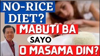 No Rice Diet Mabuti Ba Sayo o Masama Din By Doc Willie Ong Internist and Cardiologist [upl. by Ecienahs]